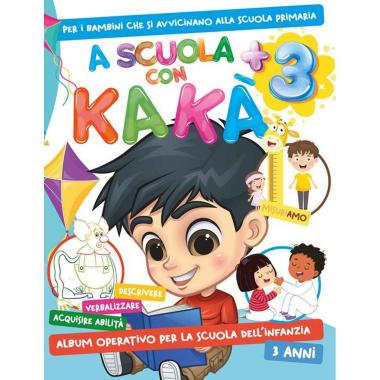 A scuola con kaka'  3 anni - album operativo per la scuola dell'infanzia