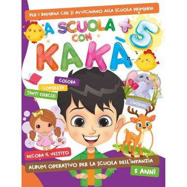 A scuola con kaka'  5 anni - album operativo per la scuola dell'infanzia