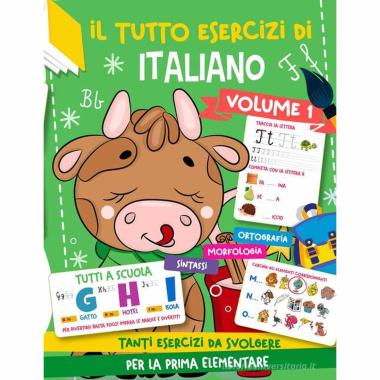 Il tutto esercizi di italiano - volume 1 - tanti esercizi da svolgere per la prima elementare