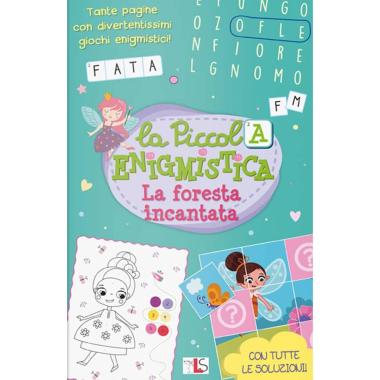 Ls editrice - la piccola enigmistica - la foresta incantata
