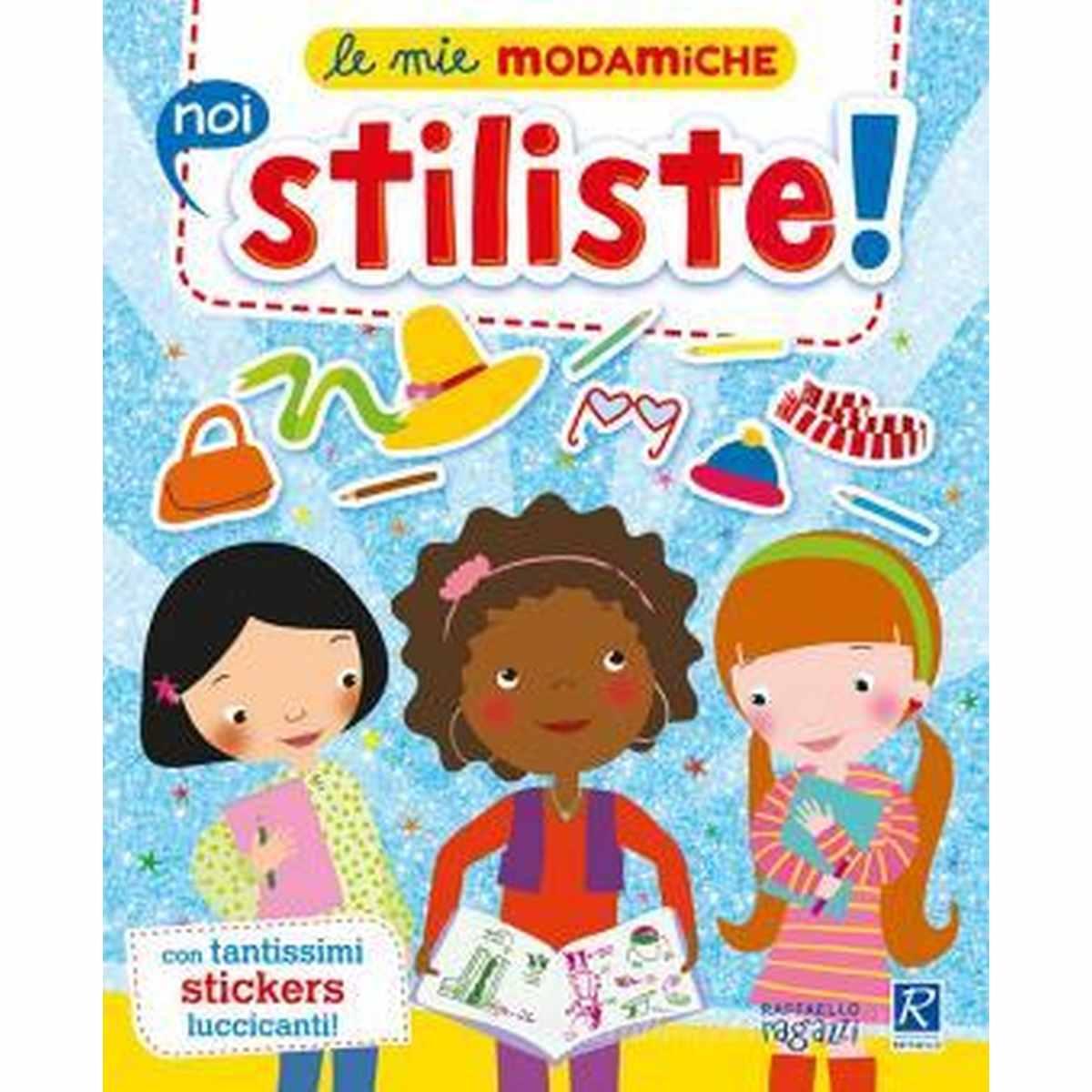 Le mie modamiche noi stiliste!