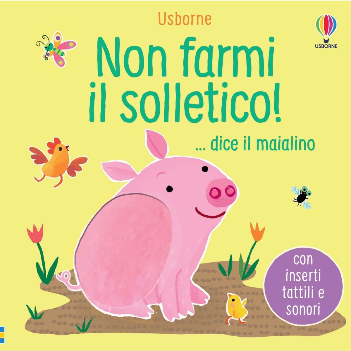 Non farmi il solletico! ... dice il maialino